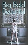 Big Bold Beautiful: Memoir of Self-Esteem