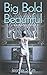 Big Bold Beautiful: Memoir of Self-Esteem