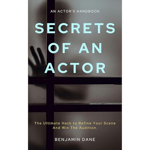 Secrets Of An Actor by Benjamin Dane episode artwork