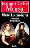 Joachim et Caroline Murat - Michel Lacour-Gayet 