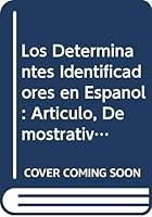 Los determinantes identificadores en español: Artículo, demostrativos y posesivos 8486166004 Book Cover