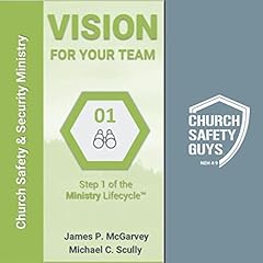 Vision for Your Team: Church Safety & Security Ministry - Step 1 of the Ministry Lifecycle Audiolibro Por James P. McGarvey, Michael Scully arte de portada