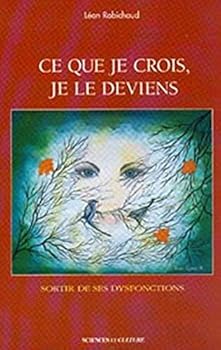 Paperback ce que je crois je le deviens [French] Book