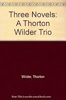 A Thornton Wilder Trio B000JUTHF0 Book Cover