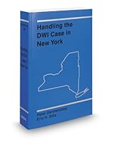 Handling the DWI Case in New York, 2012-2013 ed. 0314607110 Book Cover