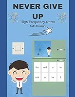Never give up: High frequency words (Never give up you can do it eventually) 1977018823 Book Cover
