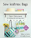 Sew kraft-tex Bags: 17 Projects, Tips & Techniques for Working with Kraft Paper Fabric