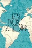 Reisetagebuch Schottland: Reisebuch für den Urlaub - inkl. Packliste zum Selberschreiben und Selbstgestalten | Erinnerung für Weltenbummler & Paare | Notizbuch als Geschenk für Flitterwochen