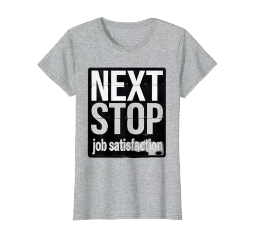 Next Stop Job Satisfaction Bus Driver Design T-Shirt, Women, Heather Grey, Medium