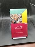 La fine del mondo. Romanzo di fantascienza futurista