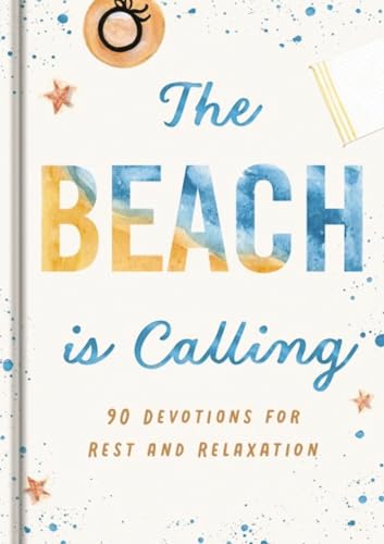 The Beach is Calling: 90 Devotions for Rest and Relaxation