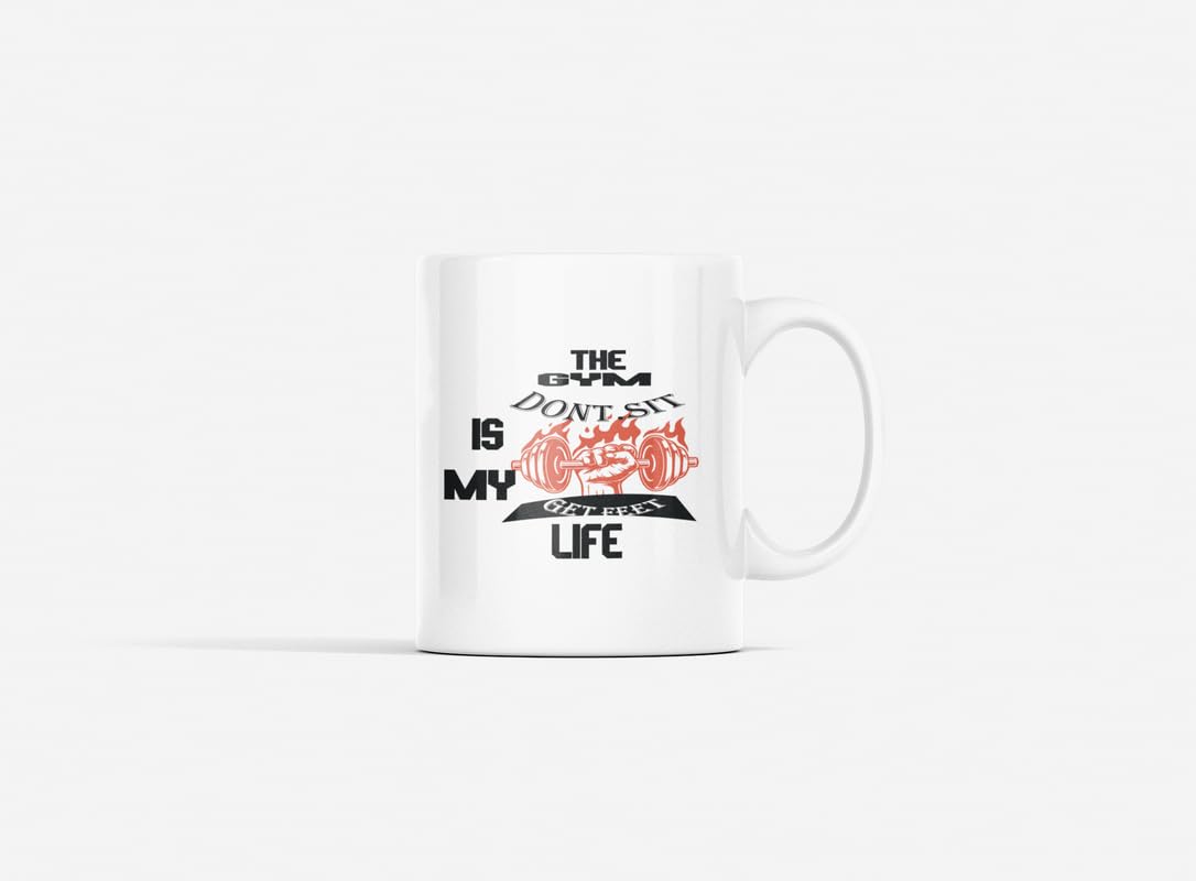 UNiOWN STORE The Gym is My Life, Dont Sit, Get Fit - Gym Themed Printed Ceramic White Coffee and Tea Mugs/Cups for Gym Lovers