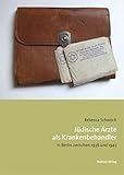 ärzte berliner freiheit  Jüdische Ärzte als Krankenbehandler in Berlin zwischen 1938 und 1945: Eine Studie über medizinische Versorgung von Juden für Juden