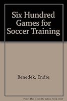 Six Hundred Games for Soccer Training 9631323072 Book Cover