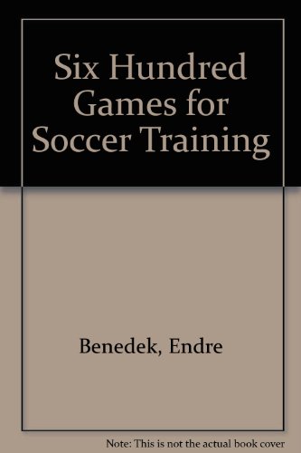 Six Hundred Games for Soccer Training