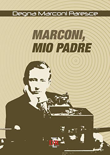 Marconi, mio padre (Arcobaleno) (Italian Edition)