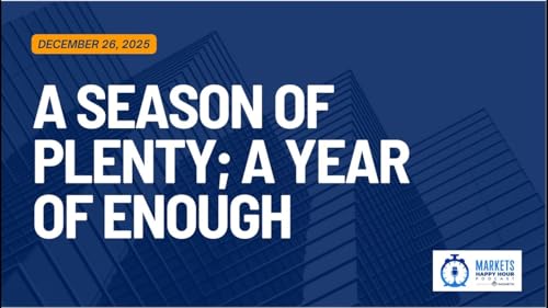 Markets Happy Hour Podcast - December 26, 2025 Short Post Christmas Round Up