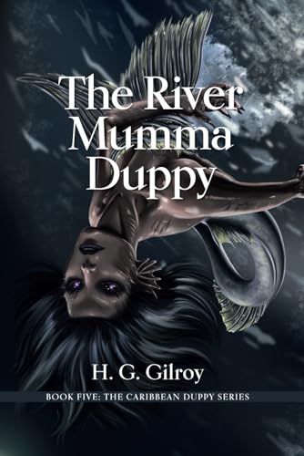 The River Mumma Duppy: Book Five: The Caribbean Duppy Series
