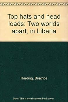 Paperback Top hats and head loads: Two worlds apart, in Liberia Book