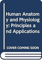 Human Anatomy and Physiology: Principles and Applications 0442231830 Book Cover
