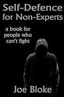 Self-Defence for Non-Experts: a book for people who can't fight 153311322X Book Cover