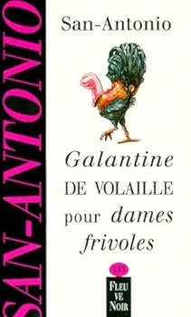 Galantine de volaille pour dames frivoles - Book #133 of the San-Antonio