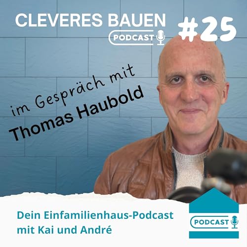 Fühlen, sehen, erleben – Warum dir eine Musterhausausstellung wirklich hilft. Im Talk mit Thomas Haubold. Podcast Por arte de portada