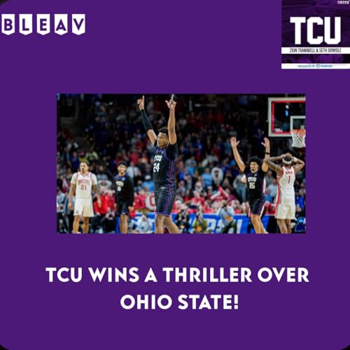 TCU Men's Basketball Survives Ohio State on Game Winner! What's Next for TCU?