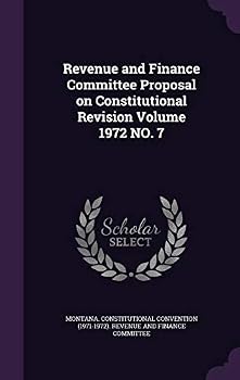 Hardcover Revenue and Finance Committee Proposal on Constitutional Revision Volume 1972 No. 7 Book