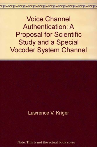 Voice Channel Authentication: A Proposal for Scientific Study and a Special Vocoder System Channel