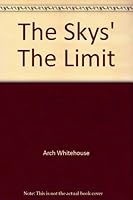 The Skys The Limit B000JC8U56 Book Cover