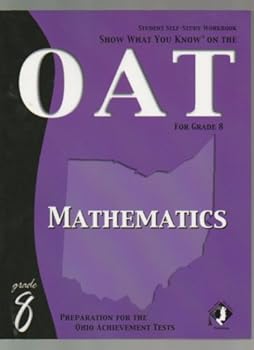 Paperback Show What You Know: On the Ohio Achievement Test for Grade 8, Mathematics Self Study Workbook Book