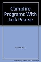 Campfire Programs With Jack Pearse 0921155018 Book Cover