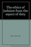 The ethics of Judaism from the aspect of duty B00086CKVS Book Cover