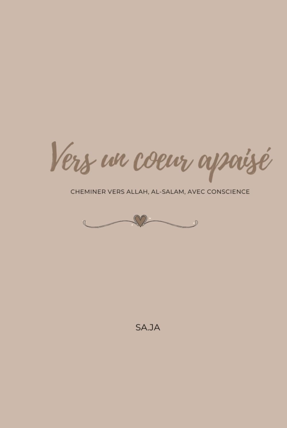 Vers un cœur apaisé: Cheminer vers Allah, Al-Salam, avec conscience