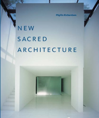 New Sacred Architecture: Richardson, Phyllis: 9781856693844: Amazon.com: Books