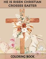He is Risen Christian Crosses Easter Coloring Book: For Adults And Children An Easter Gift Basket Idea for Adults and kids B0CRPPTY9Z Book Cover