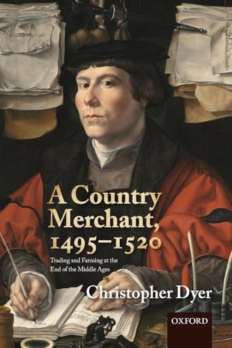 A Country Merchant, 1495-1520: Trading and Farming at the End of the Middle Ages