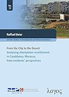 From the City to the Desert: Analysing Shantytown Resettlement in Casablanca, Morocco, from Residents' Perspectives 383254951X Book Cover
