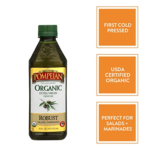 Pompeian USDA Organic Robust Extra Virgin Olive Oil, First Cold Pressed, Full-Bodied Flavor, Perfect for Salad Dressings & Marinades, 16 FL. OZ. 2 Pompeian USDA Organic Robust Extra Virgin Olive Oil, First Cold Pressed, Full-Bodied Flavor, Perfect for Salad Dressings & Marinades, 16 FL. OZ.