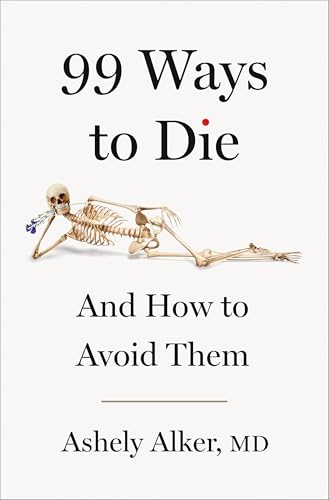 99 Ways to Die: And How to Avoid Them