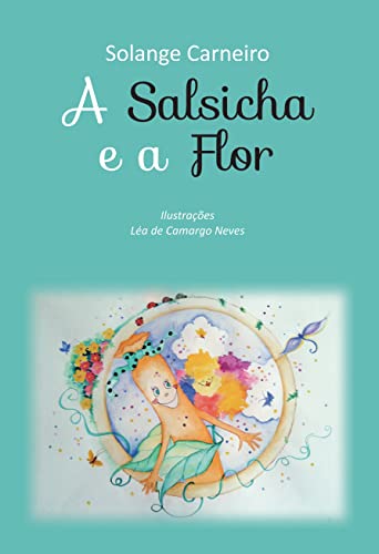A salsicha e a flor: