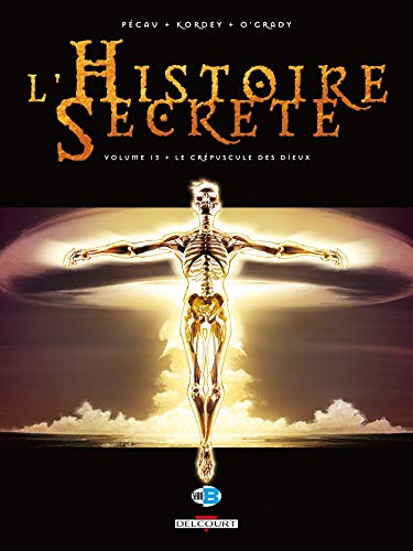 L' Histoire secrète T13: Le Crépuscule des dieux L' Histoire secrète T13: Le Crépuscule des dieux