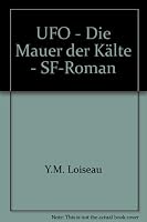 UFO - Die Mauer der Kälte - SF-Roman - bk1506 3700410611 Book Cover