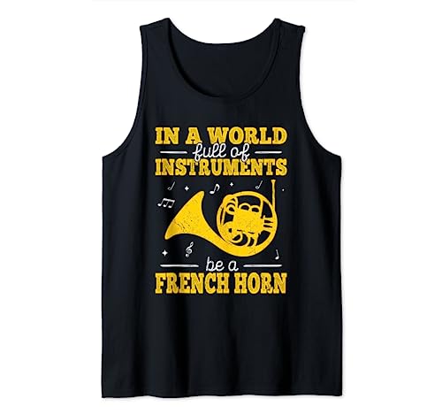In a World Full of Instruments Be a French Horn broma Camiseta sin Mangas