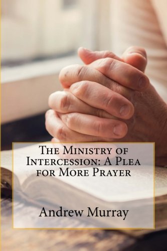 The Ministry of Intercession (Murray): A Plea f... 1985264471 Book Cover