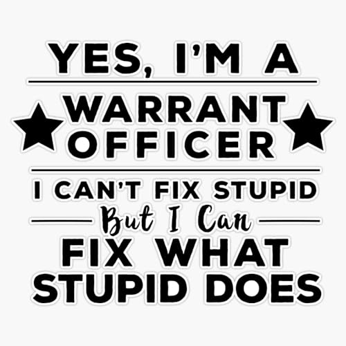 Yes, I'm A Warrant Officer I Can't Fix Stupid But