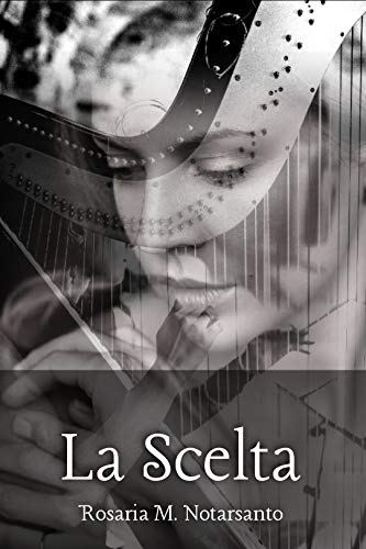 Rosaria M. Notarsanto – La scelta (2017)