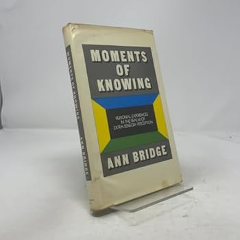 Moments of knowing;: Personal experiences in the realm of extra-sensory perception,