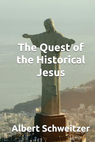 The Quest of the Historical Jesus B0D6N7T8M3 Book Cover